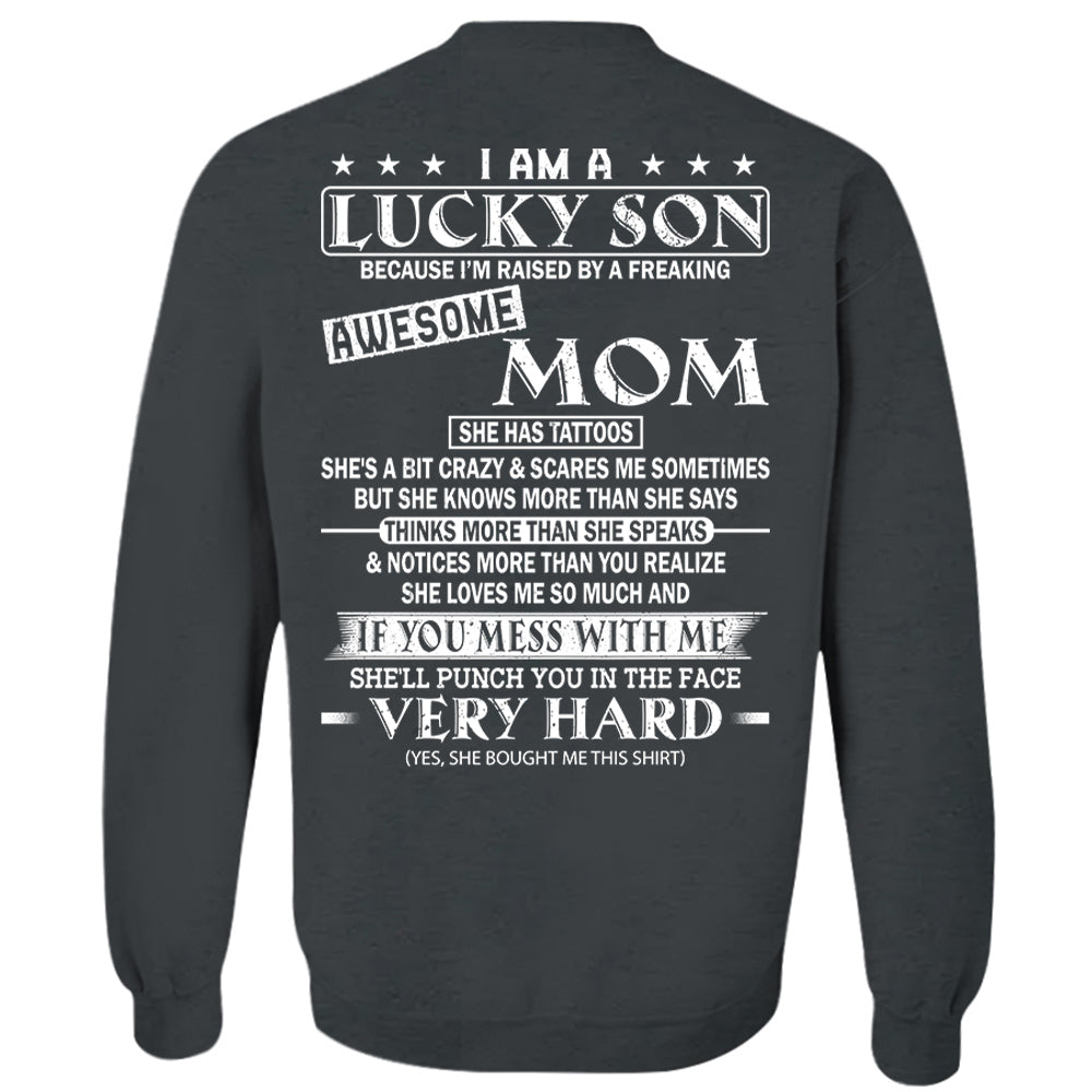 I Am A Lucky Son Because I’m Raised By A Freaking Awesome Mom Shirt Perfect Gift For Son From Mom