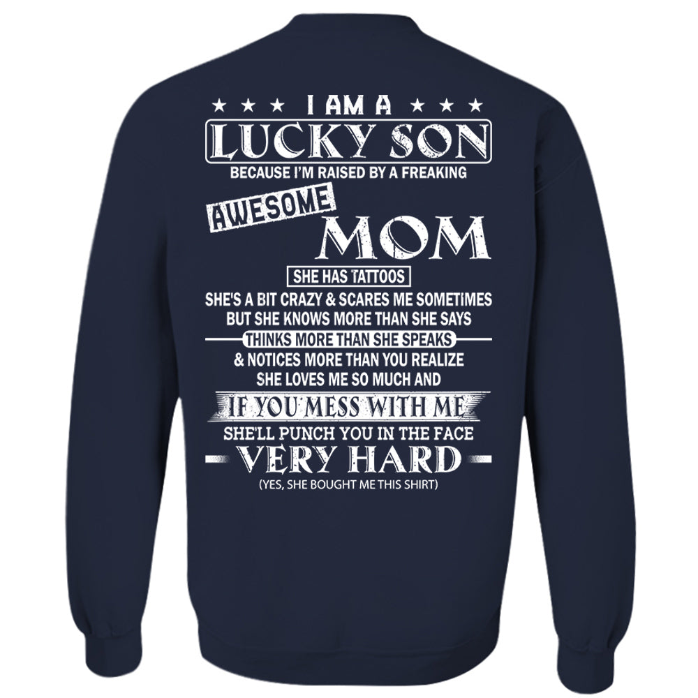 I Am A Lucky Son Because I’m Raised By A Freaking Awesome Mom Shirt Perfect Gift For Son From Mom