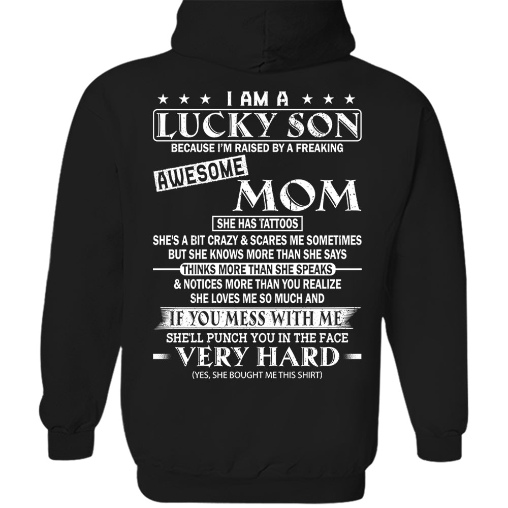I Am A Lucky Son Because I’m Raised By A Freaking Awesome Mom Shirt Perfect Gift For Son From Mom