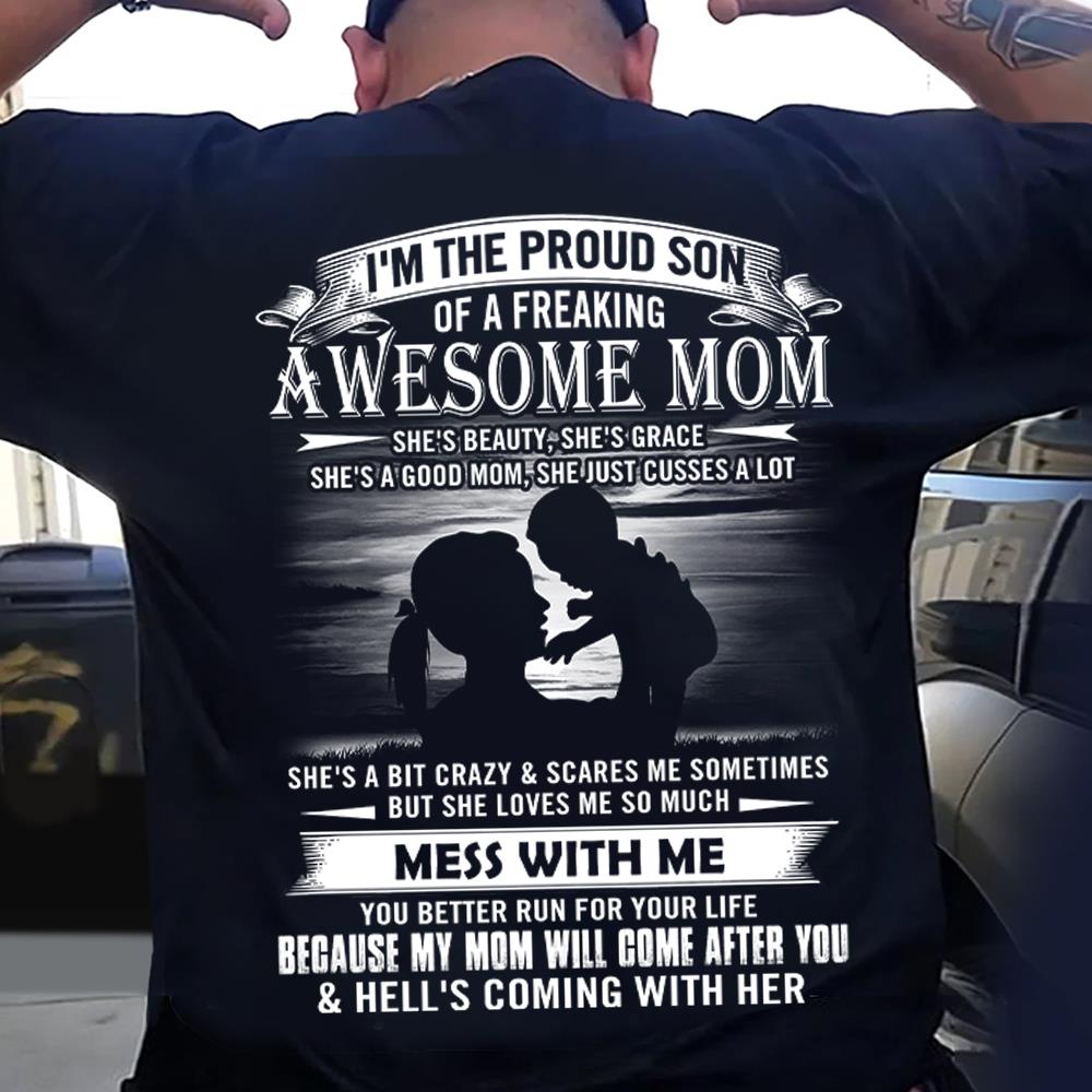 I'm The Proud Son Of A Freaking Awesome Mom Shirt Perfect Gift For Son