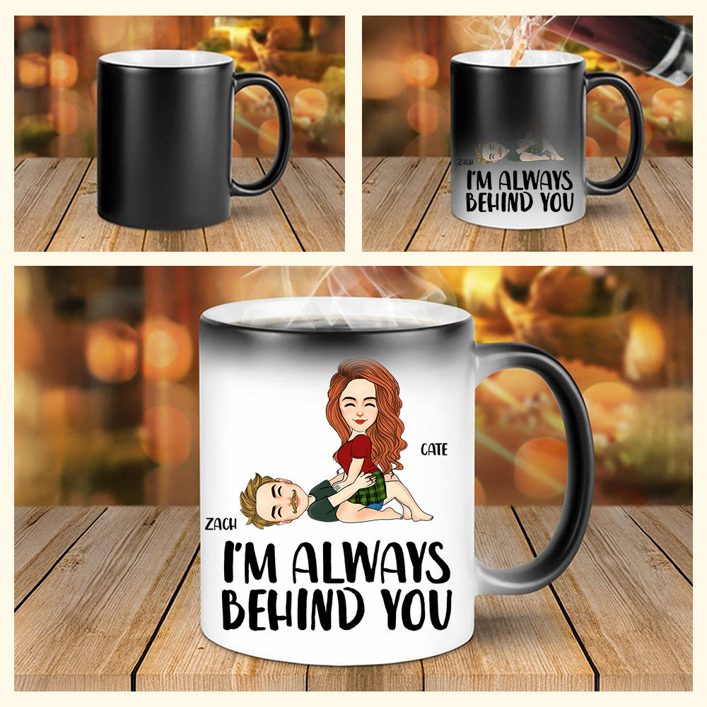 I Always Behind You - Personalized Color Changing Mugs For Couple