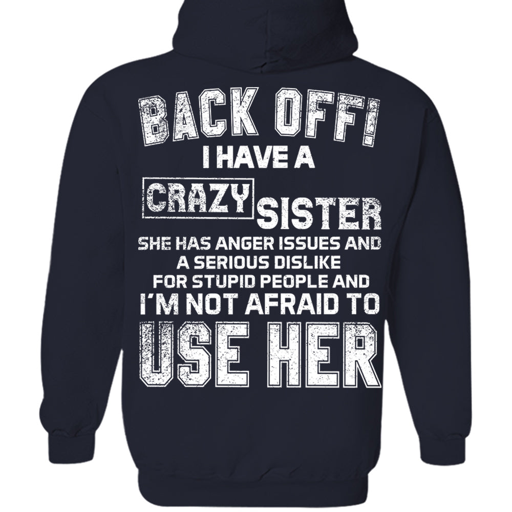 Back Off! I Have A Crazy Sister Shirt