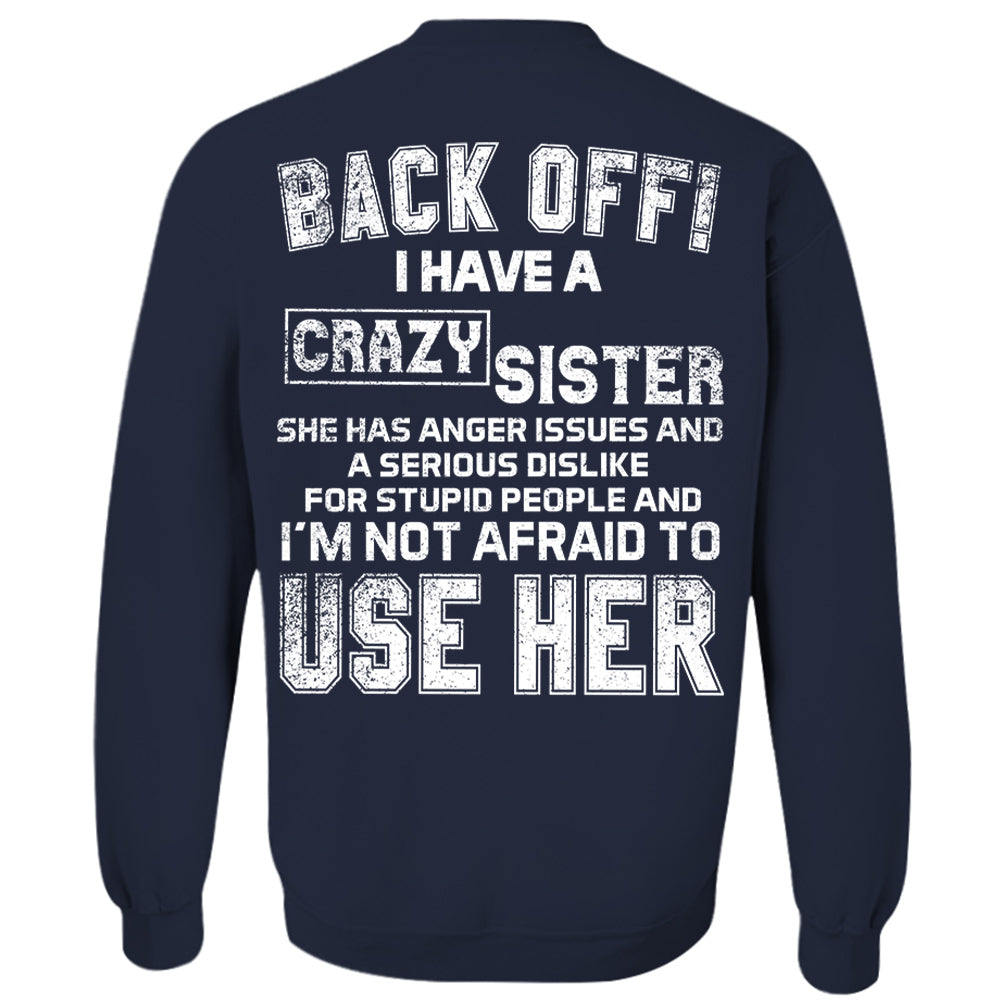 Back Off! I Have A Crazy Sister Shirt