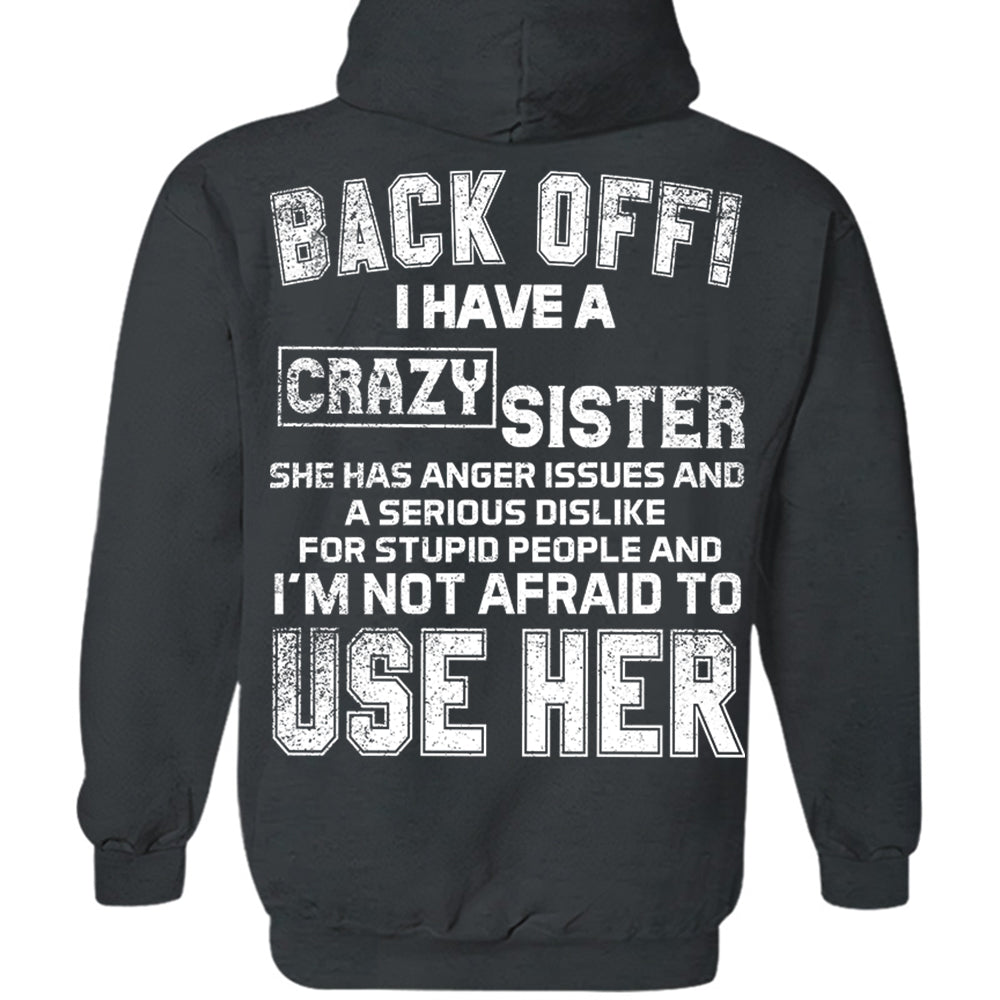 Back Off! I Have A Crazy Sister Shirt