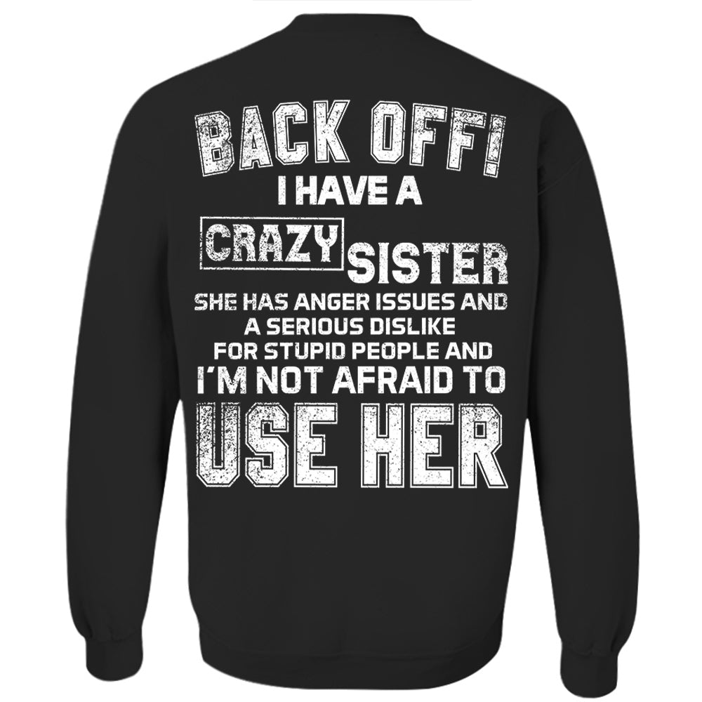Back Off! I Have A Crazy Sister Shirt