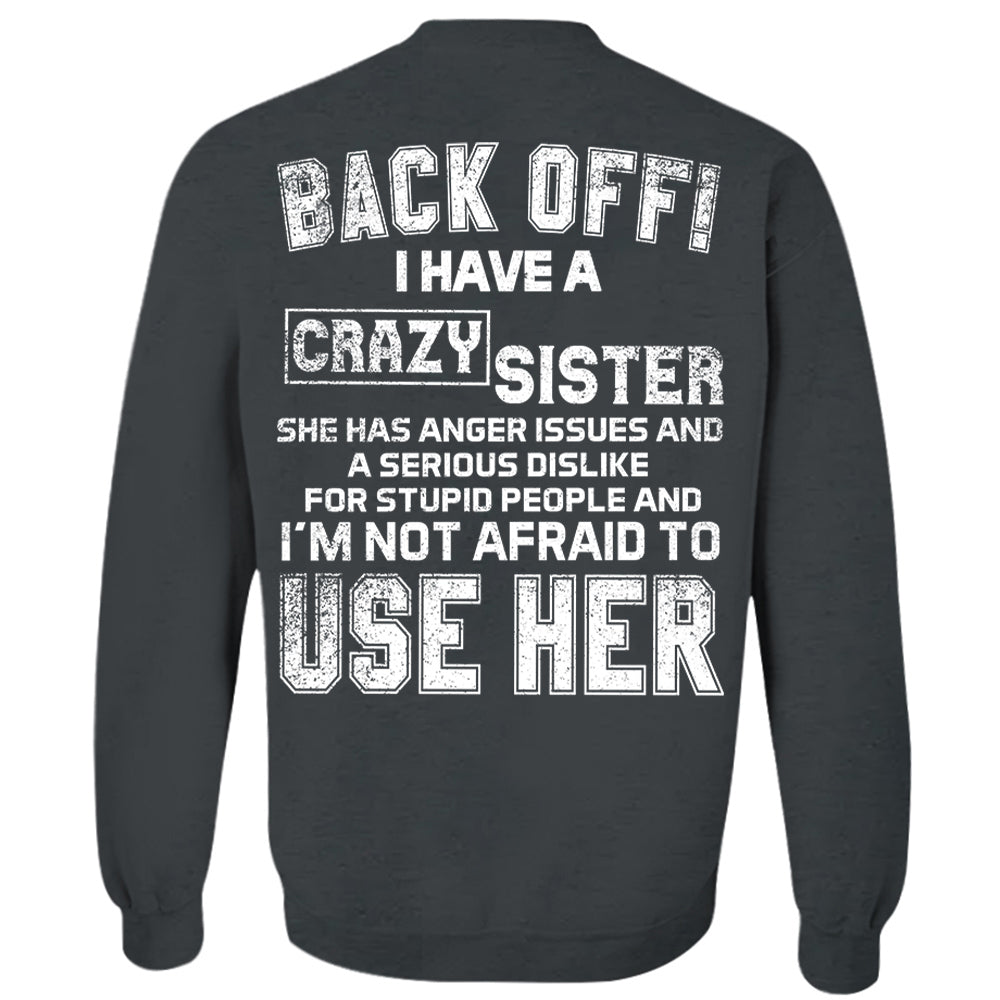 Back Off! I Have A Crazy Sister Shirt