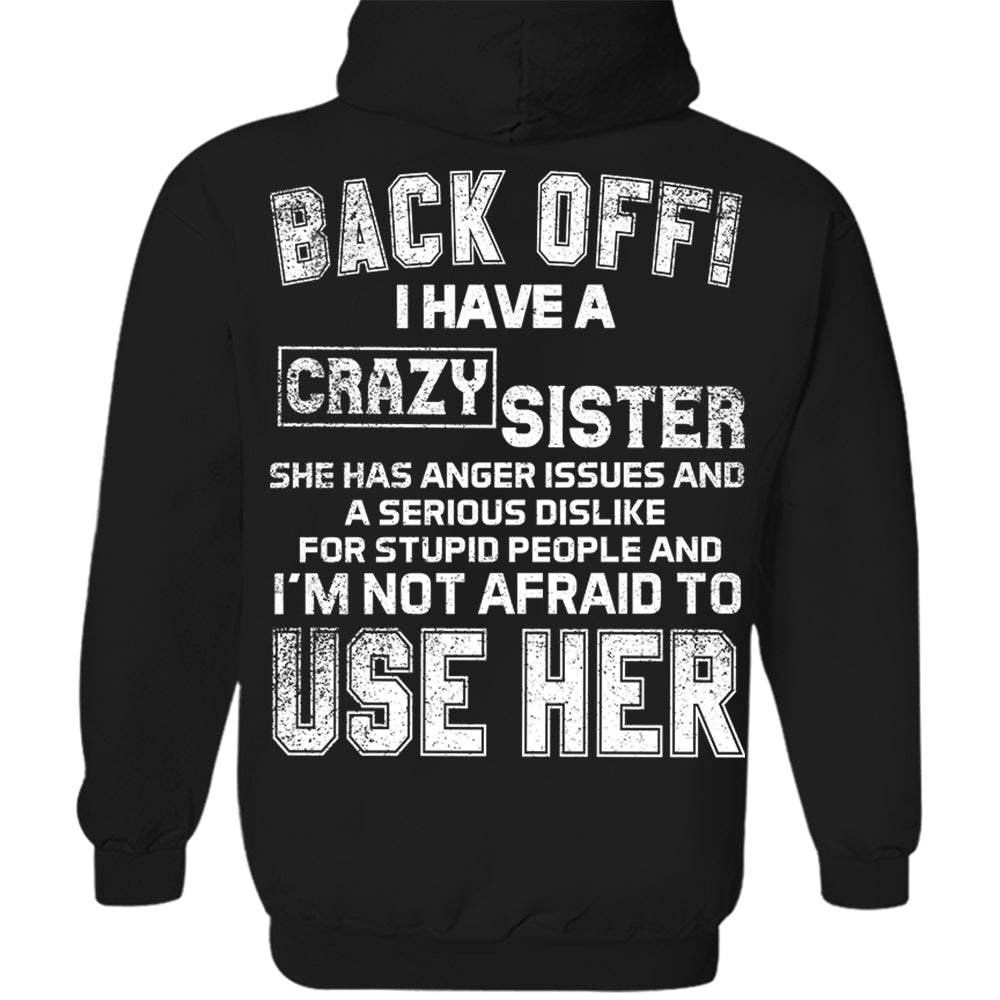 Back Off! I Have A Crazy Sister Shirt