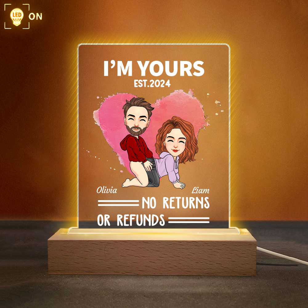 I'm Yours - No Returns Or Refunds - Custom LED Light For Couples - Cute Personalized Standing Light NA04 Pa00