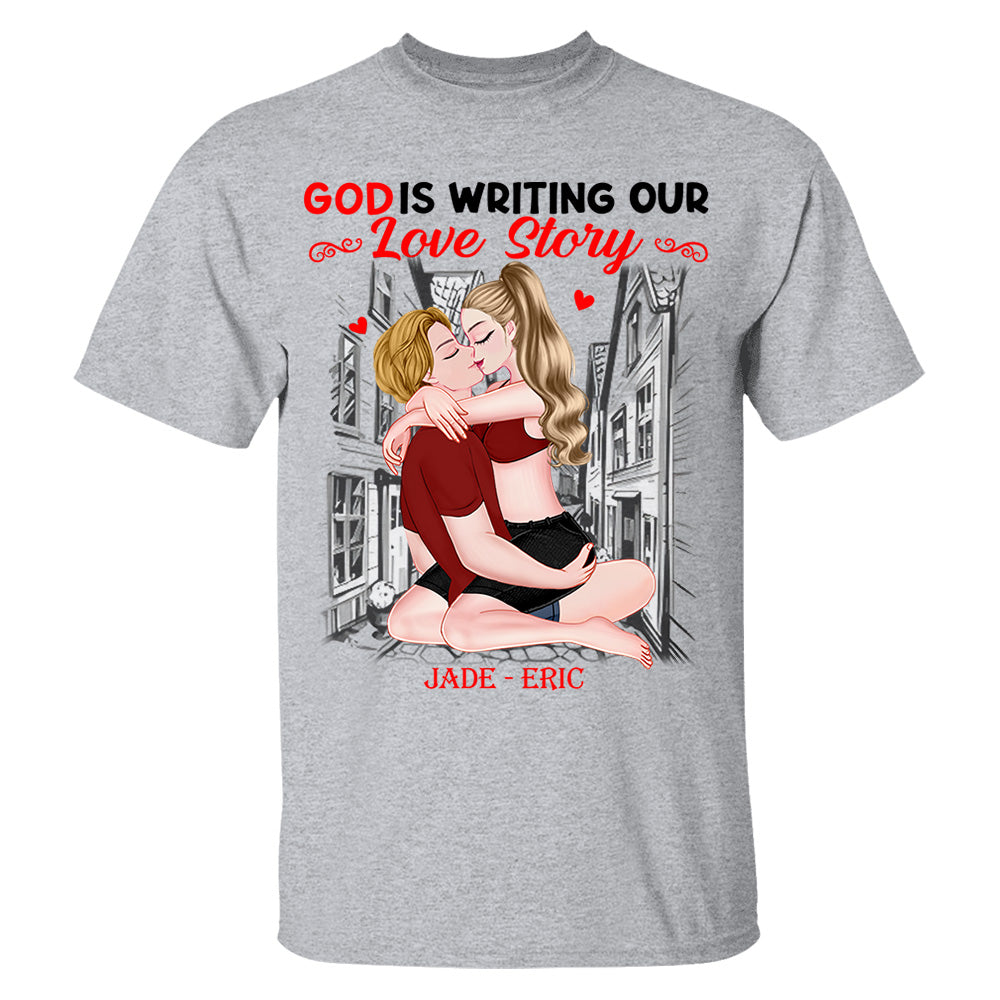 God Is Writing Our Love Story - Personalized Shirt For Couple