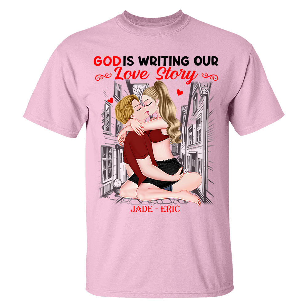 God Is Writing Our Love Story - Personalized Shirt For Couple