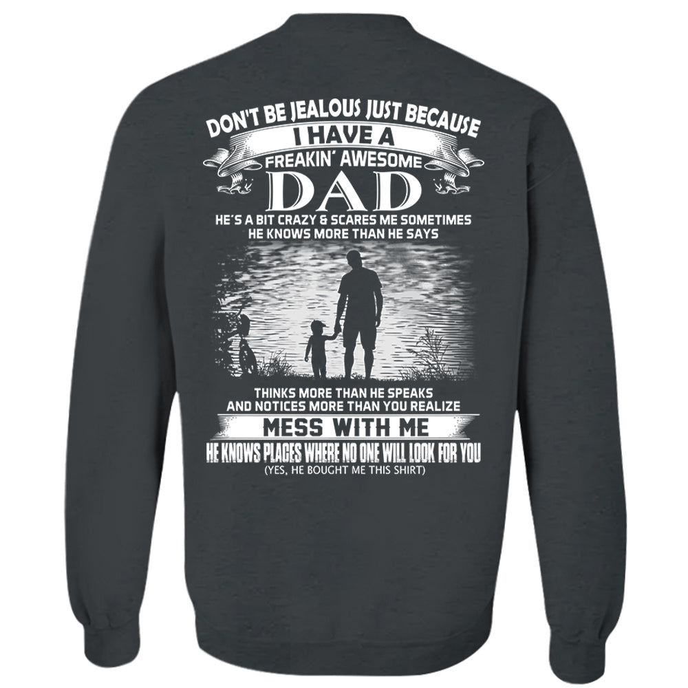 Don't Be Jealous Just Because I Have A Freaking Awesome Dad Shirt Shirt Perfect Gift For Son