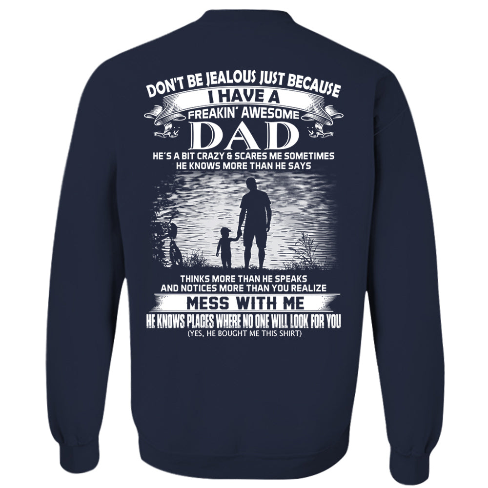 Don't Be Jealous Just Because I Have A Freaking Awesome Dad Shirt Shirt Perfect Gift For Son