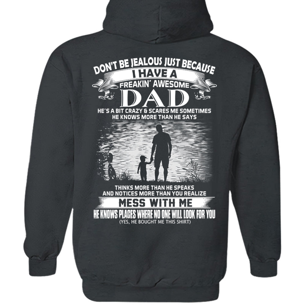 Don't Be Jealous Just Because I Have A Freaking Awesome Dad Shirt Shirt Perfect Gift For Son