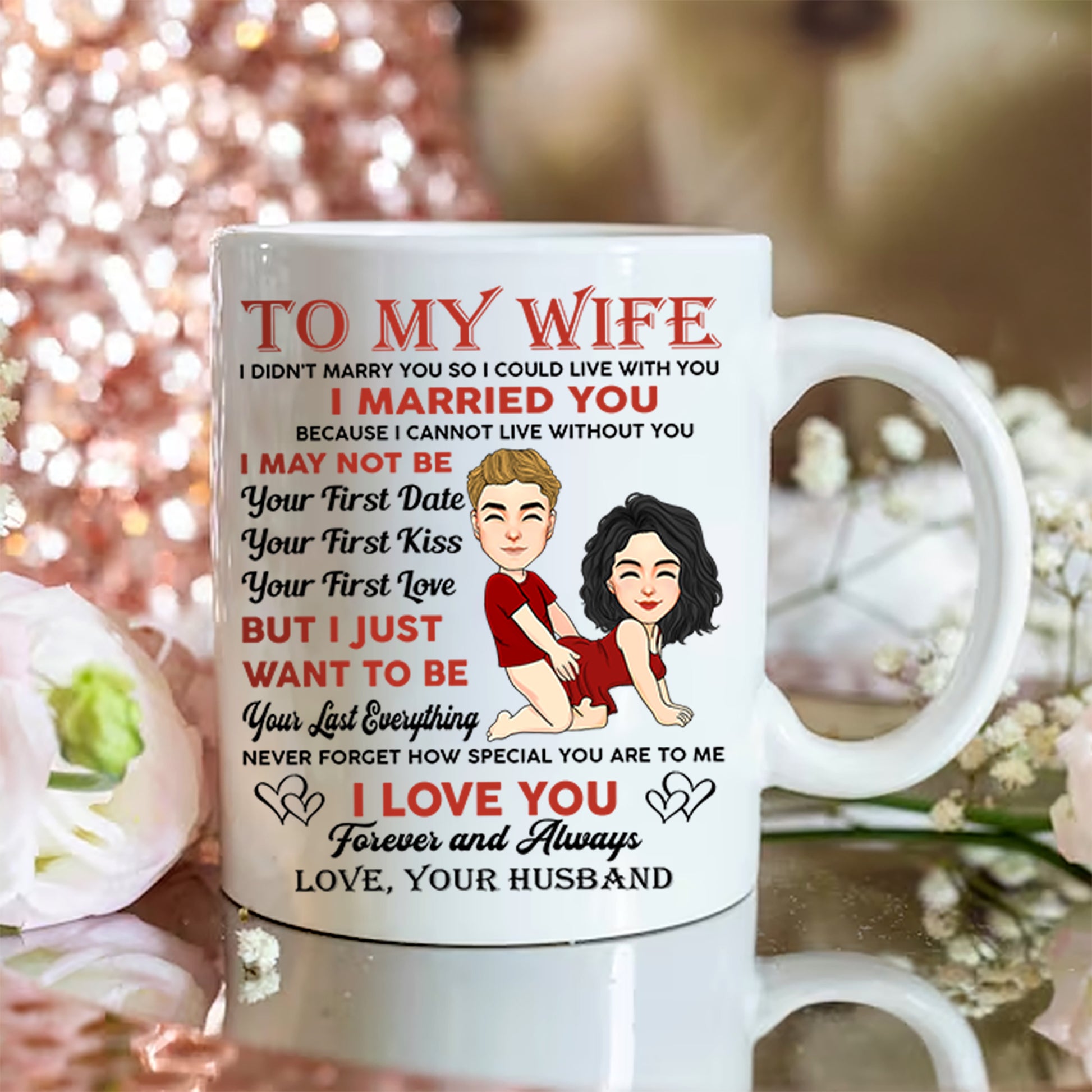 To My Wife I Didn't Marry You So I Could Live With You - Personalized Mug For Couple Tu20