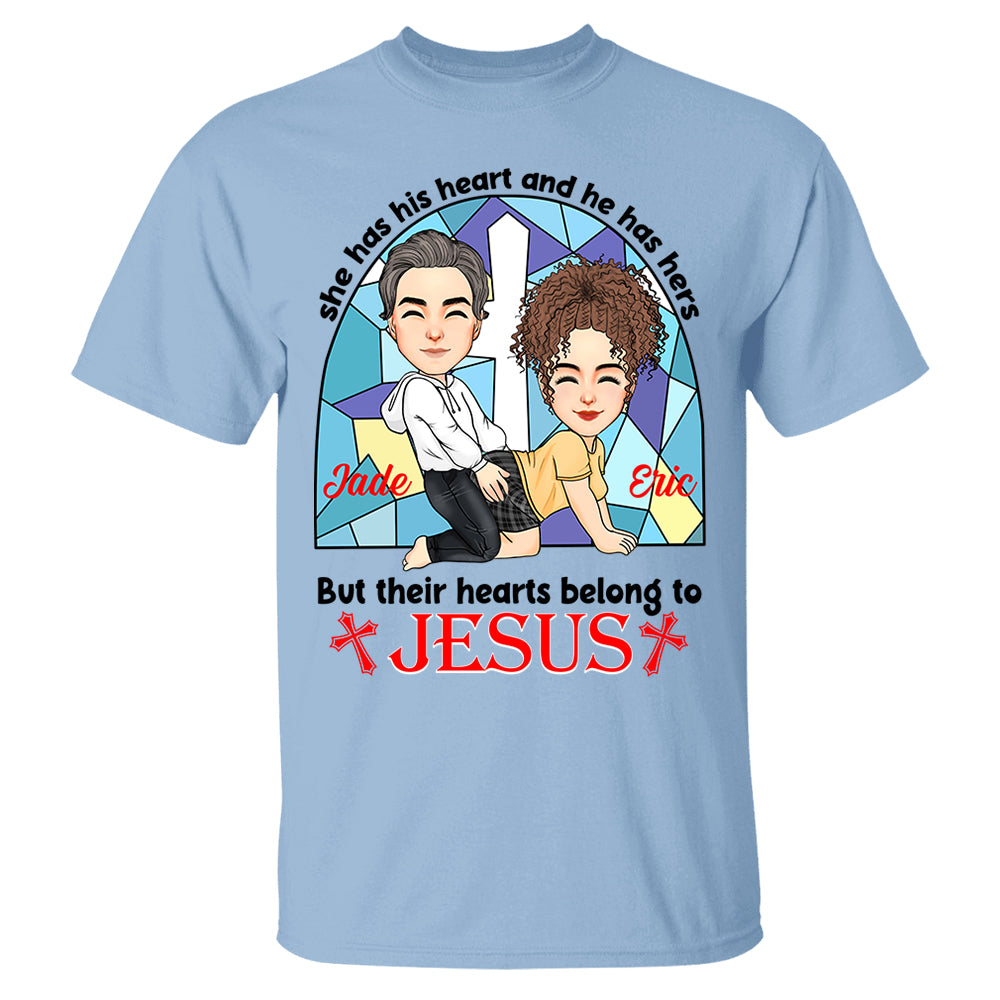She Has His Heart And He Has Hers But Their Hearts Belong To Jesus - Personalized Shirt For Couple
