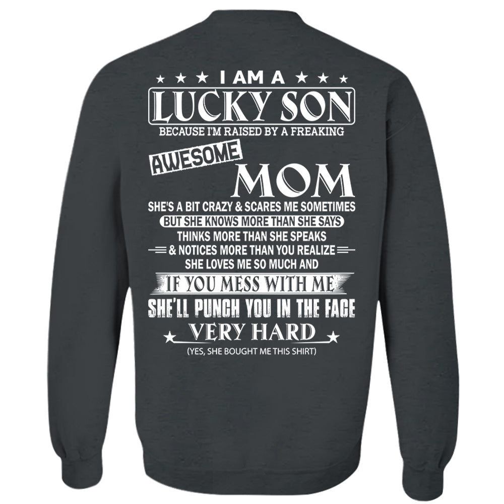 I Am A Lucky Son Because I'm Raised By A Freaking Awesome Mom Shirt Shirt Perfect Gift For Son From Mom