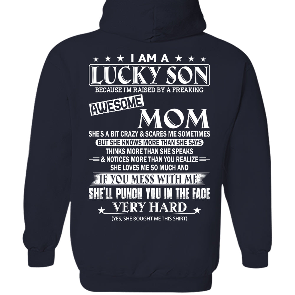 I Am A Lucky Son Because I'm Raised By A Freaking Awesome Mom Shirt Shirt Perfect Gift For Son From Mom