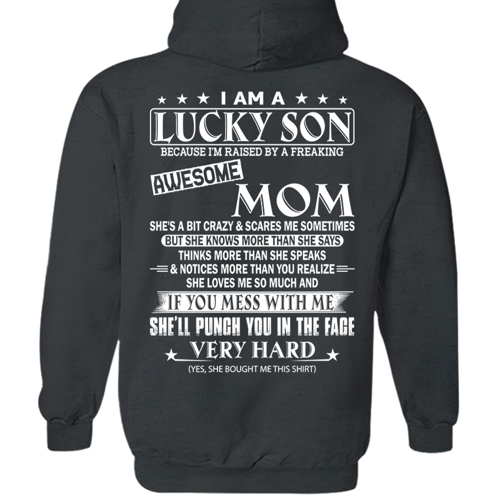 I Am A Lucky Son Because I'm Raised By A Freaking Awesome Mom Shirt Shirt Perfect Gift For Son From Mom
