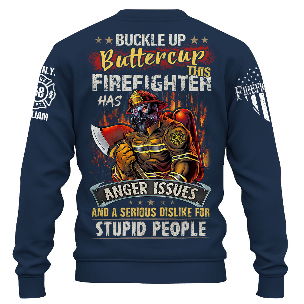 Buckle Up Buttercup This Firefighter Has Anger Issues And A Serious Dislike For Stupid People Custom Shirt For Firefighter K1702