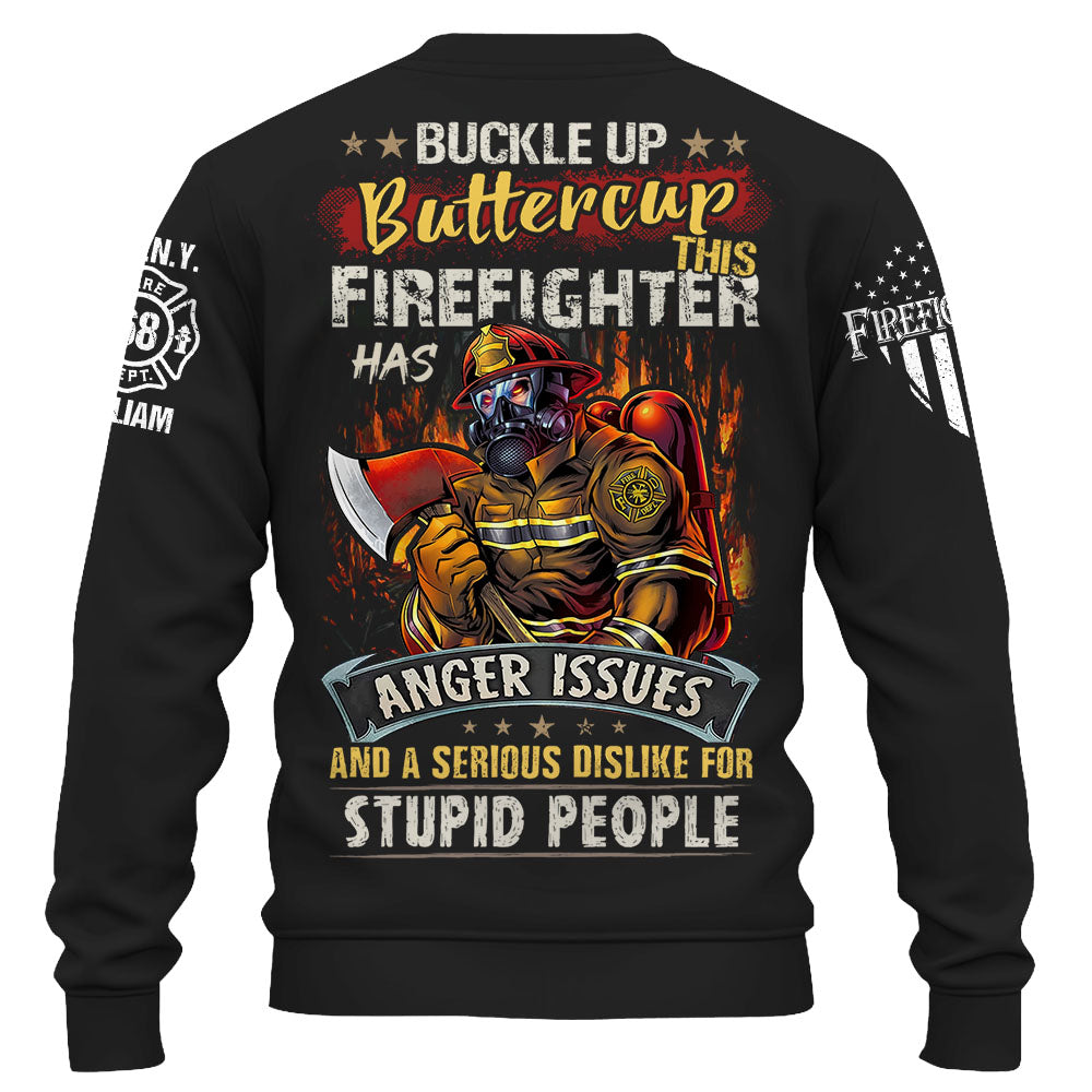 Buckle Up Buttercup This Firefighter Has Anger Issues And A Serious Dislike For Stupid People Custom Shirt For Firefighter K1702