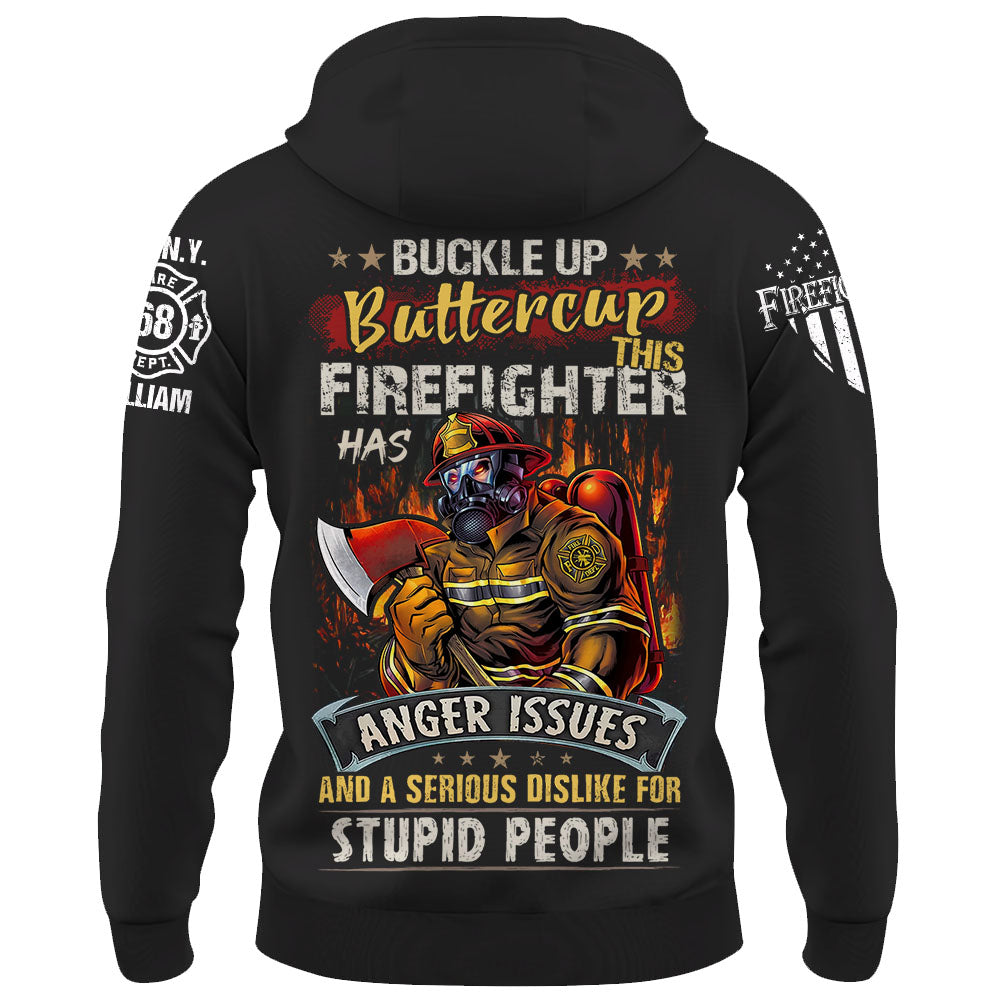 Buckle Up Buttercup This Firefighter Has Anger Issues And A Serious Dislike For Stupid People Custom Shirt For Firefighter K1702