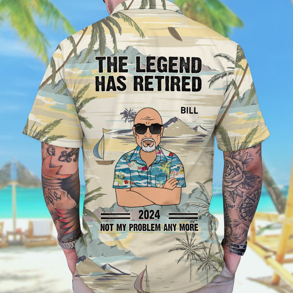 The Legend Has Retired Not My Problem Any More Personalized Hawaiian Shirt For Grandpa