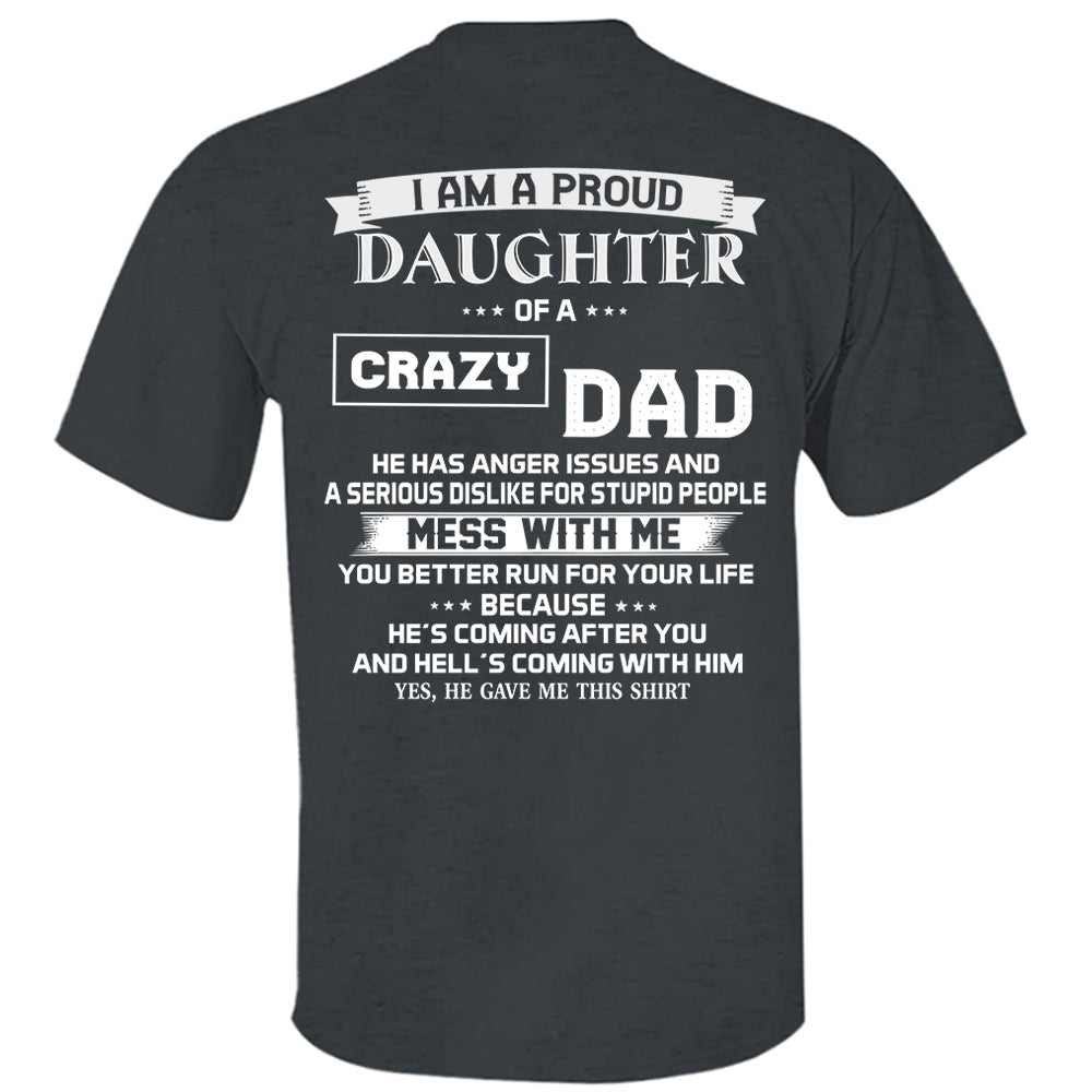 I Am A Proud Daughter Of A Crazy Dad Shirt Shirt Perfect Gift For Daughter