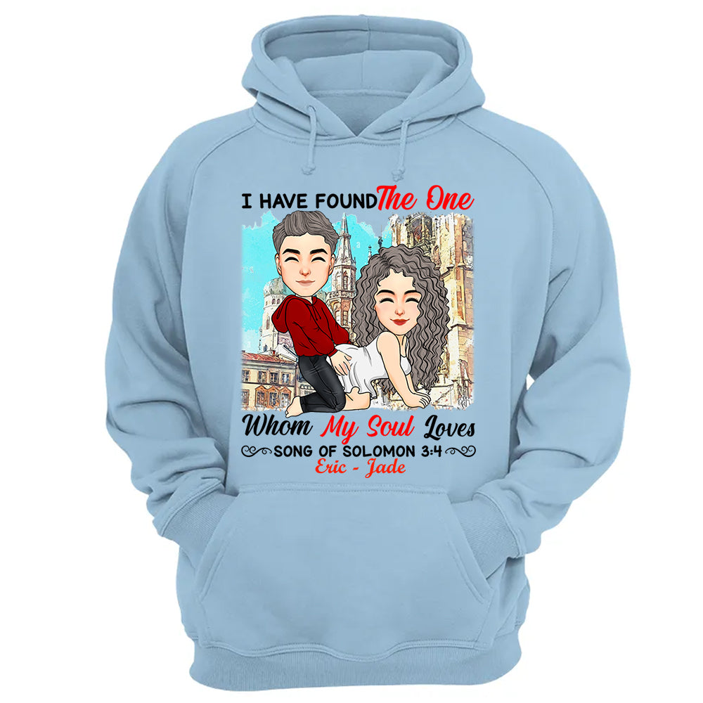 I Have Found The One Whom My Soul Loves Song Of Solomon 3:4 - Personalized Shirt For Couple