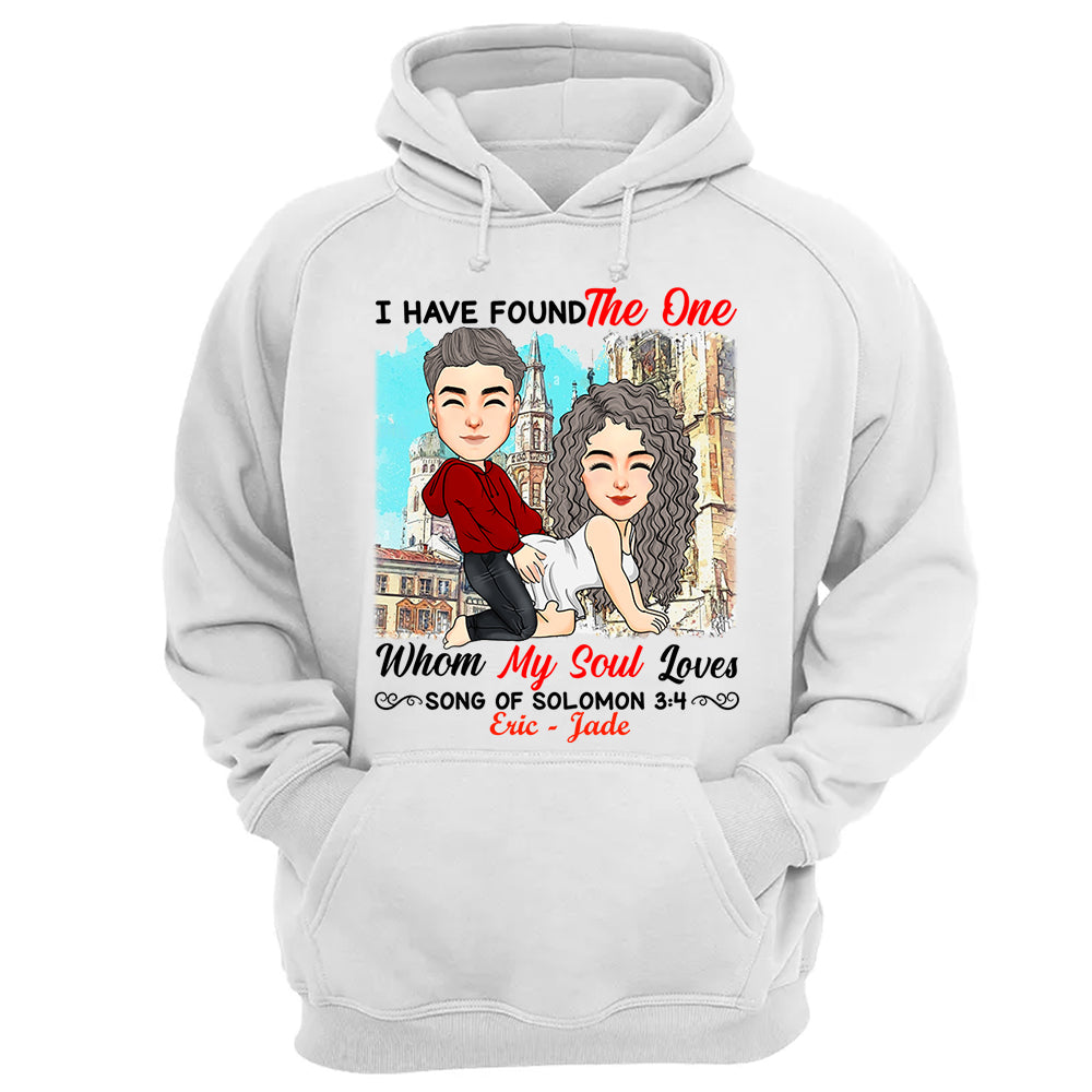 I Have Found The One Whom My Soul Loves Song Of Solomon 3:4 - Personalized Shirt For Couple