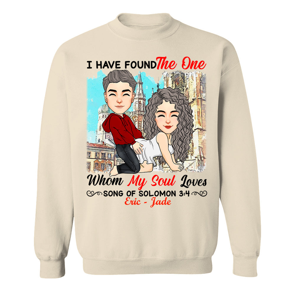 I Have Found The One Whom My Soul Loves Song Of Solomon 3:4 - Personalized Shirt For Couple