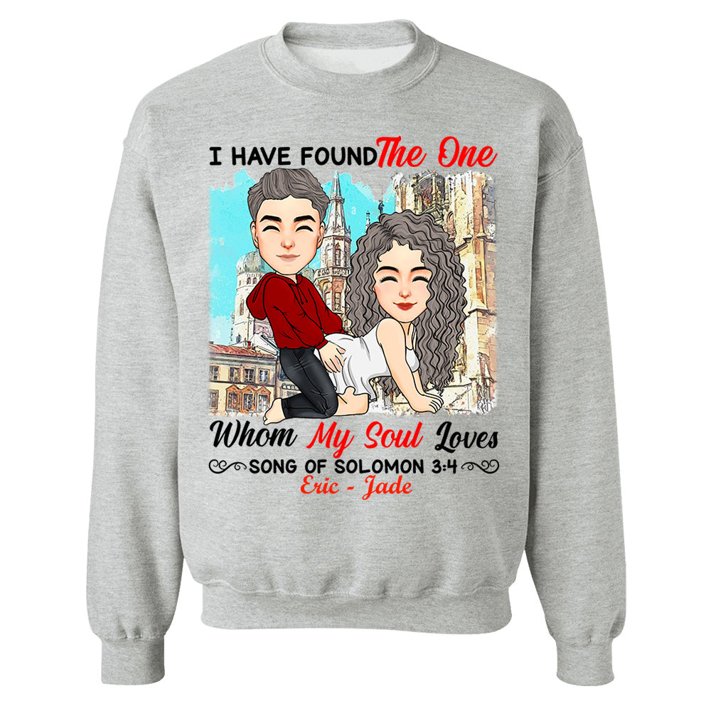 I Have Found The One Whom My Soul Loves Song Of Solomon 3:4 - Personalized Shirt For Couple