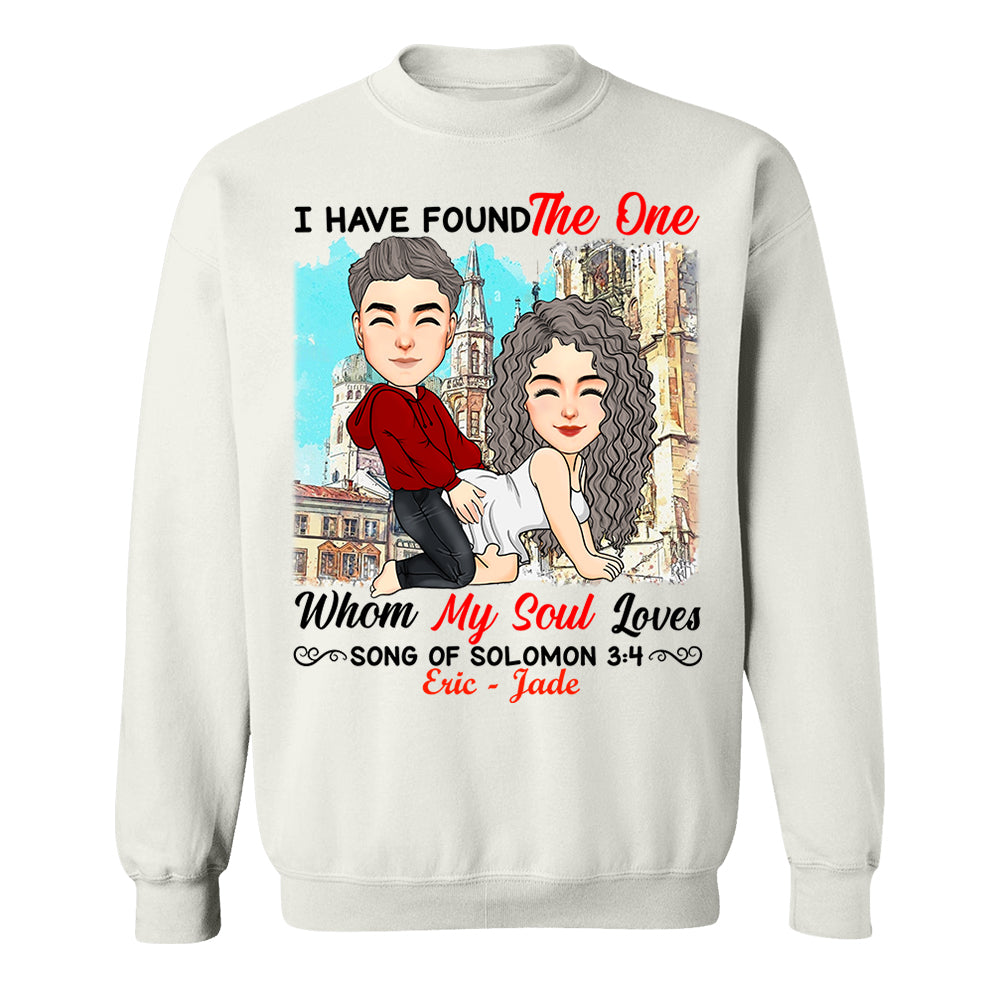 I Have Found The One Whom My Soul Loves Song Of Solomon 3:4 - Personalized Shirt For Couple