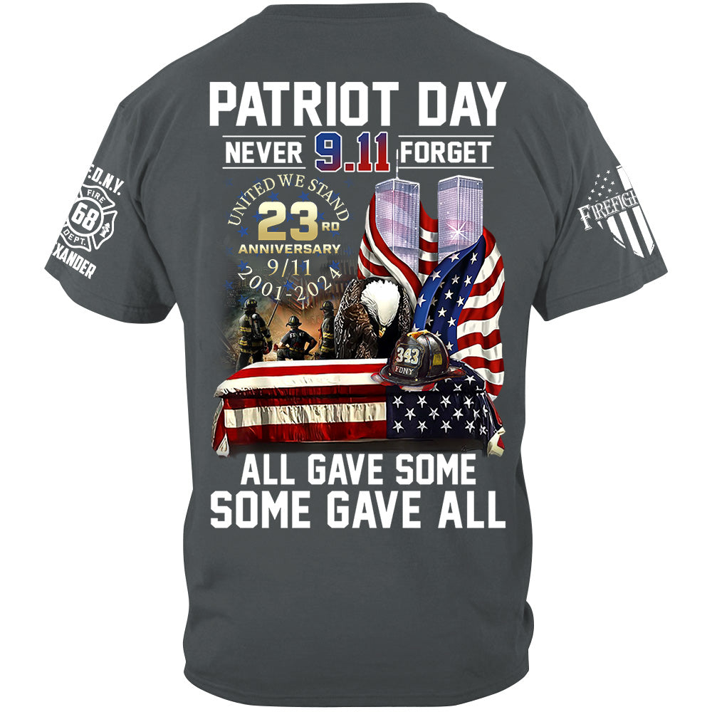 Patriot Day Never Forget All Gave Some Some Gave All 23 Year Anniversary Patriot Day Personalized Shirt For Firefighter H2511