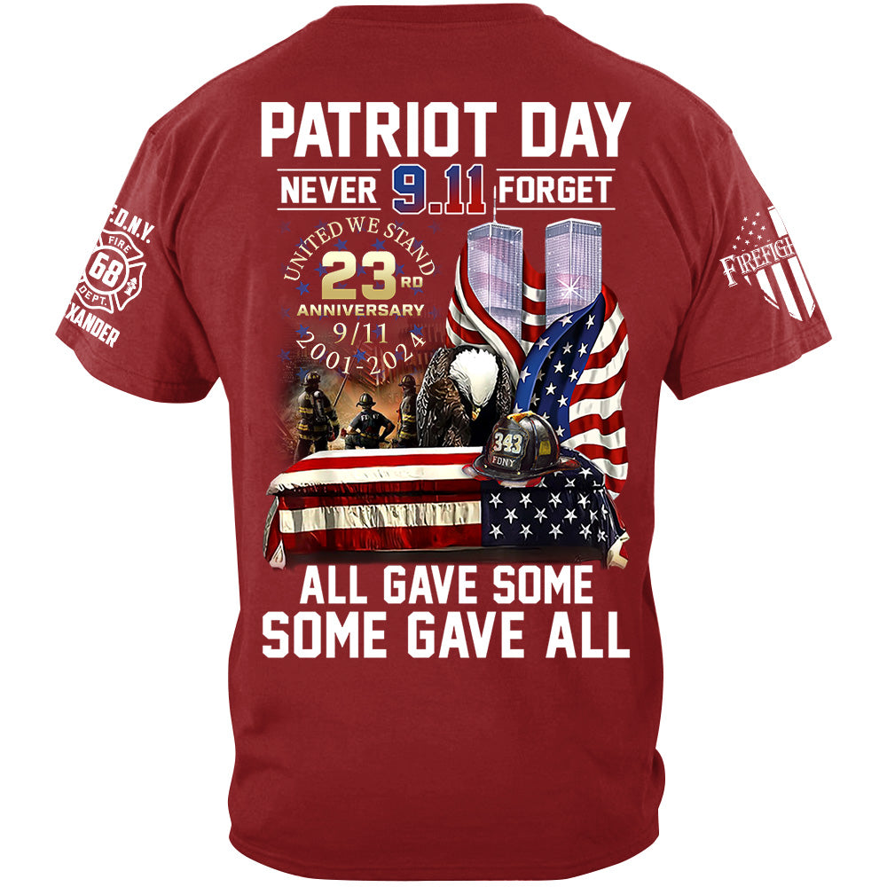 Patriot Day Never Forget All Gave Some Some Gave All 23 Year Anniversary Patriot Day Personalized Shirt For Firefighter H2511