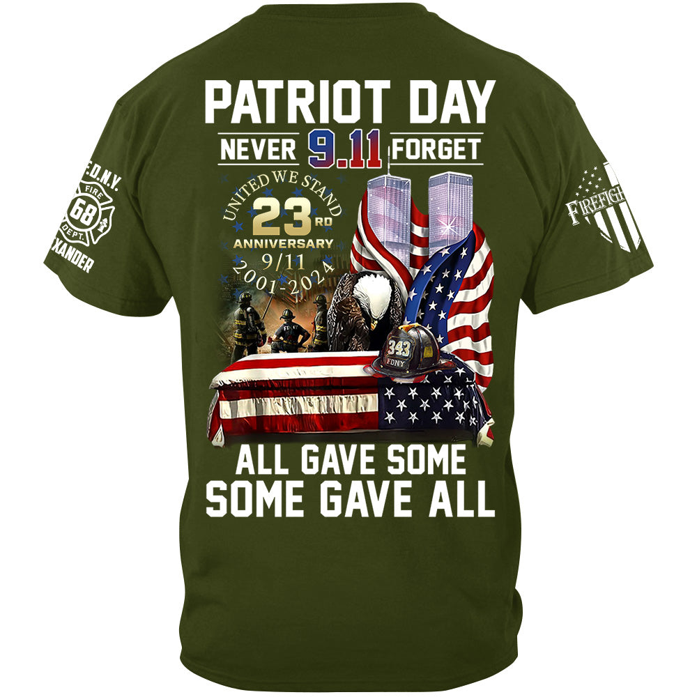 Patriot Day Never Forget All Gave Some Some Gave All 23 Year Anniversary Patriot Day Personalized Shirt For Firefighter H2511