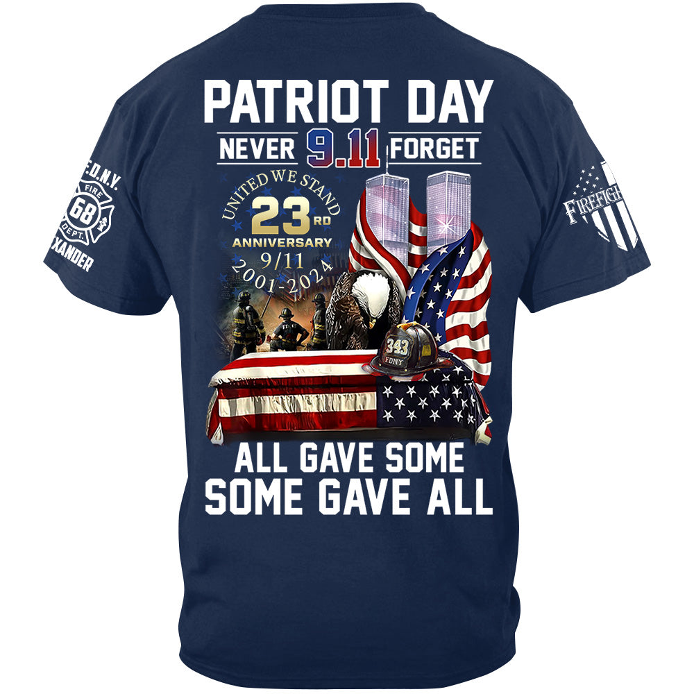 Patriot Day Never Forget All Gave Some Some Gave All 23 Year Anniversary Patriot Day Personalized Shirt For Firefighter H2511