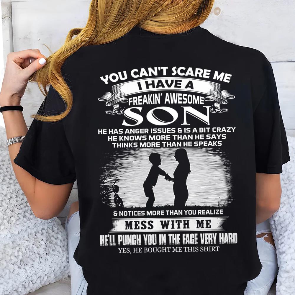 You Can't Scare Me I Have A Freakin' Awesome Son Shirt Shirt Perfect Gift For Mom