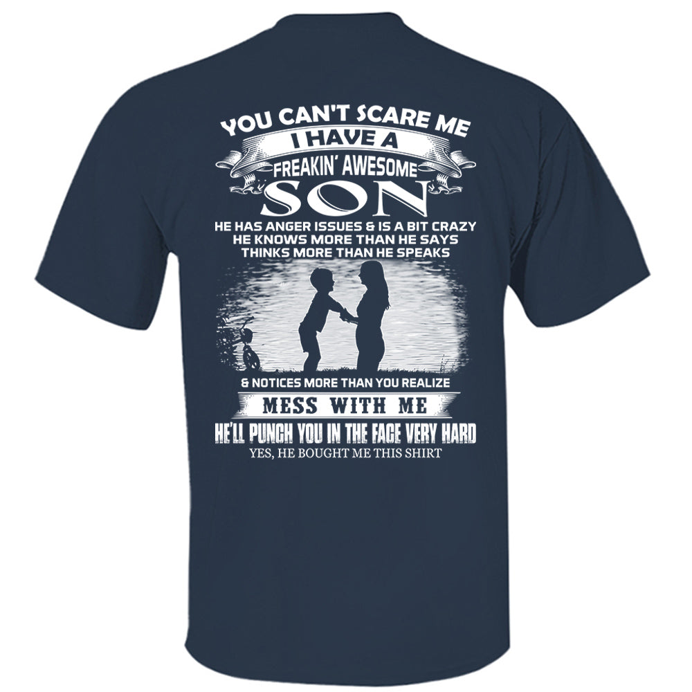 You Can't Scare Me I Have A Freakin' Awesome Son Shirt Shirt Perfect Gift For Mom