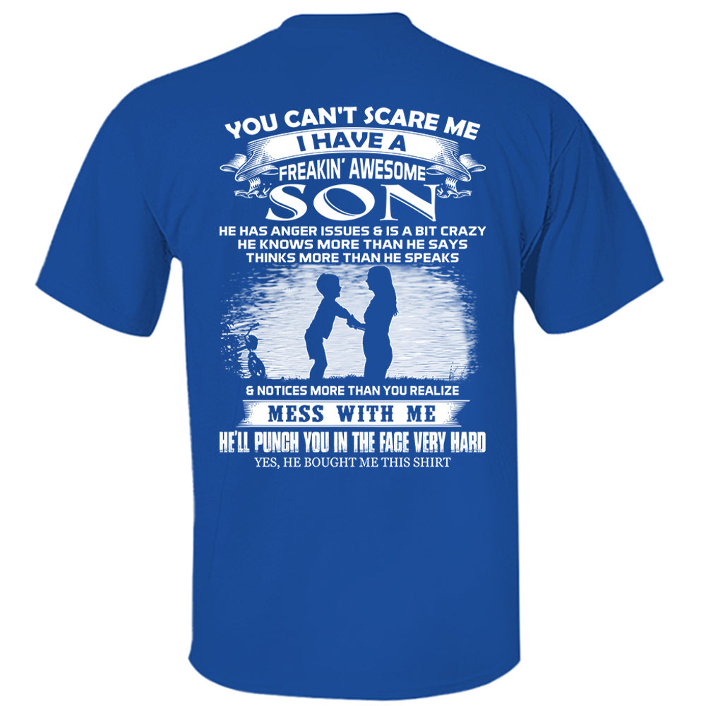 You Can't Scare Me I Have A Freakin' Awesome Son Shirt Shirt Perfect Gift For Mom