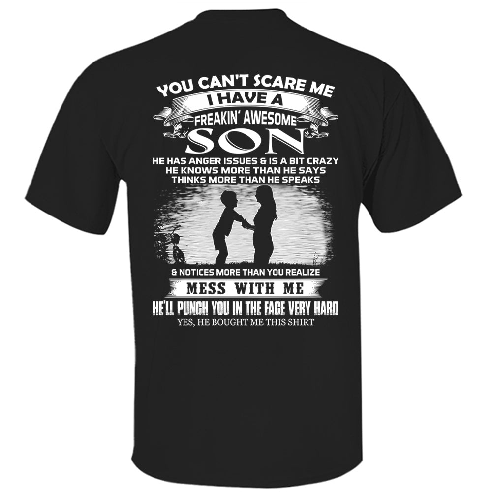 You Can't Scare Me I Have A Freakin' Awesome Son Shirt Shirt Perfect Gift For Mom
