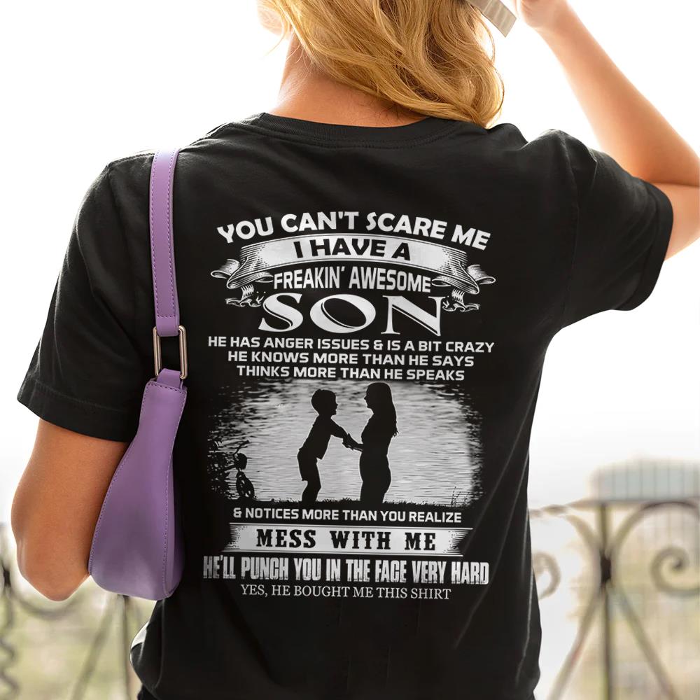 You Can't Scare Me I Have A Freakin' Awesome Son Shirt Shirt Perfect Gift For Mom
