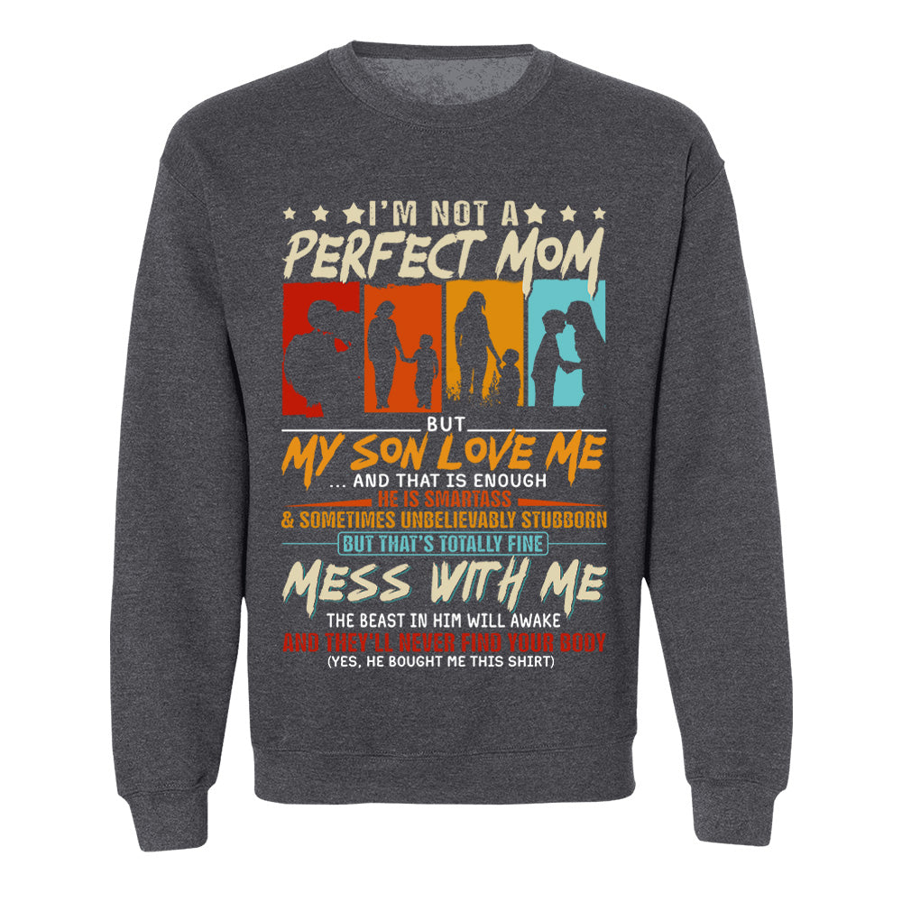 I'm Not A Perfect Mom But My Son Loves Me Shirt Gift For Mom From Son - Mother’s Day Gift
