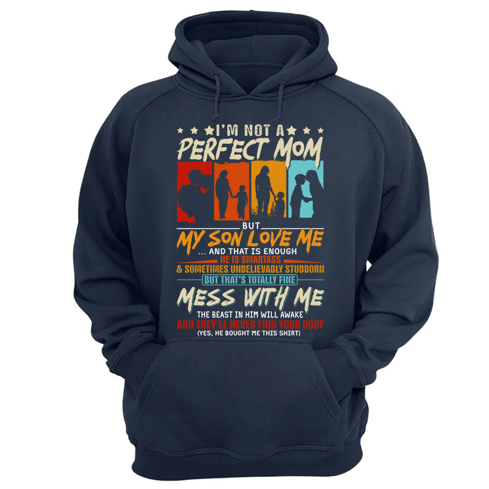 I'm Not A Perfect Mom But My Son Loves Me Shirt Gift For Mom From Son - Mother’s Day Gift