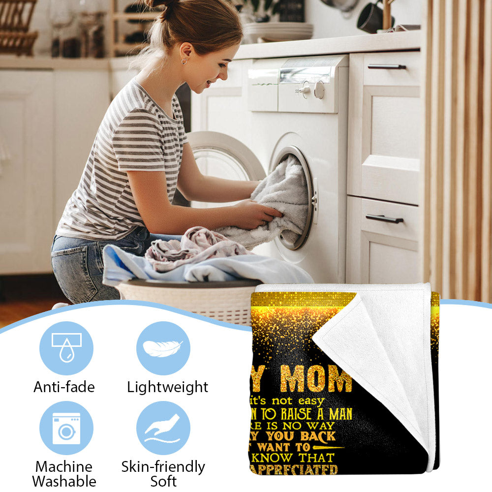 Custom To My Mom I Know It's Not Easy For A Woman To Raise A Man Blanket