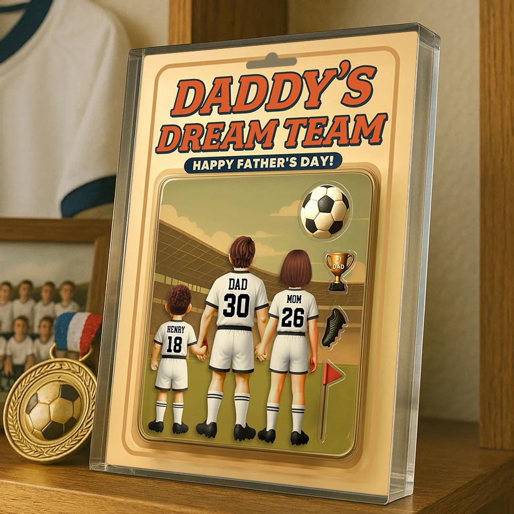 Daddy Dream's Team, Soccer Custom Figure Personalized Acrylic Block Plaque, Gift For Soccer Lover A2110 Hv01