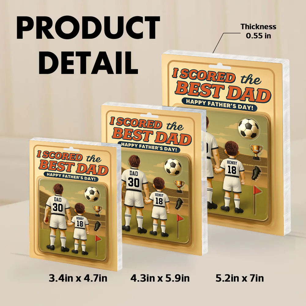 I Scored The Best Dad Soccer Custom Figure Custom Figure Acrylic Block Plaque, Father's Day Gift For American Soccer Dad Grandpa Husband A2110 Hv01