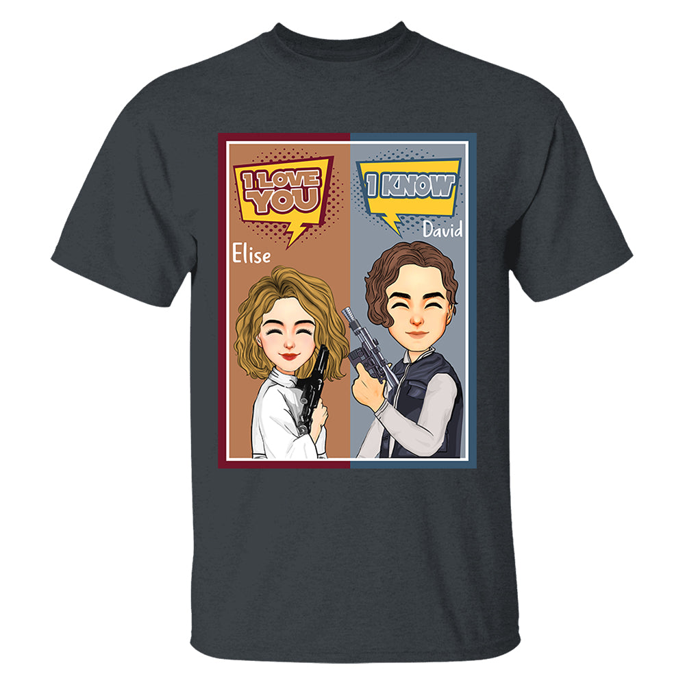 I Love You I Know - Personalized Shirt For Couple Nh00