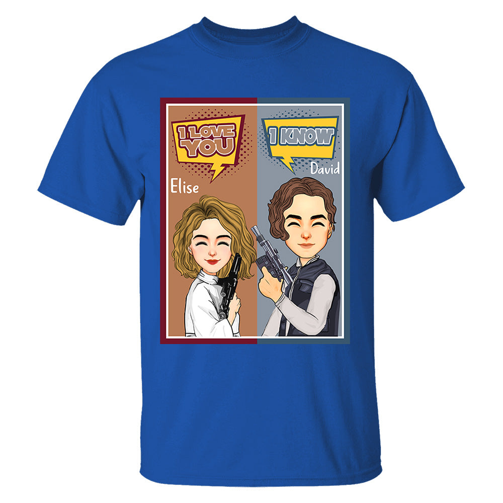 I Love You I Know - Personalized Shirt For Couple Nh00