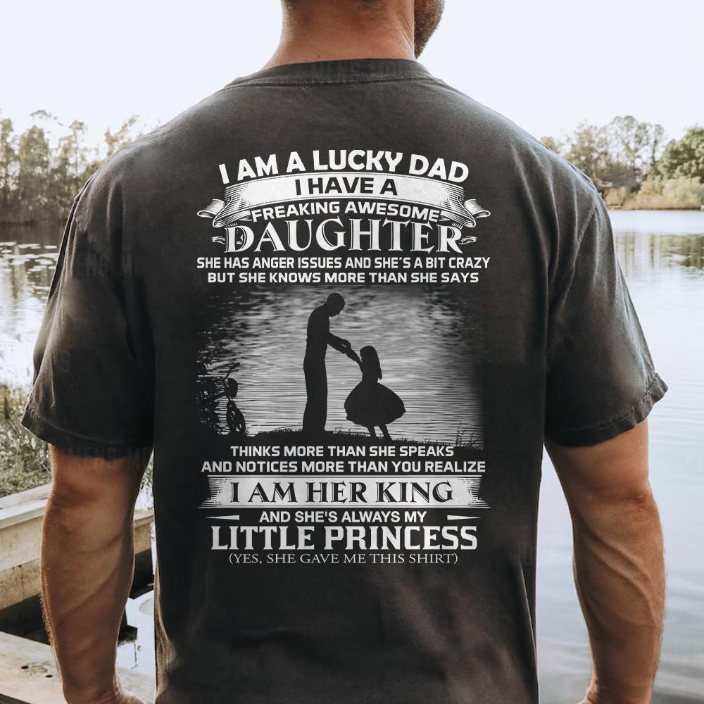 I Am A Lucky Dad I Have A Freaking Awesome Daughter Shirt Shirt Perfect Gift For Dad From Daughter