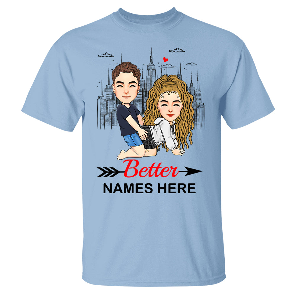 Better - Personalized Shirt For Couple